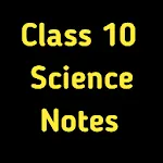 Class 10 Science Notes | CBSE | Indus Appstore | App Icon