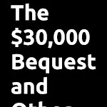 Book, The $30,000 Bequest and  | Indus Appstore | App Icon