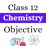 Class 12 Chemistry Objectives | Indus Appstore | App Icon