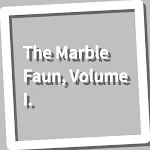 Book, The Marble Faun, Volume  | Indus Appstore | App Icon