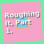 zBook: Roughing It, Part 1. | Indus Appstore | App Icon