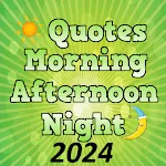 Quotes Morning Afternoon Night | Indus Appstore | App Icon