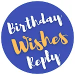 Birthday Wishes Reply Messages | Indus Appstore | App Icon