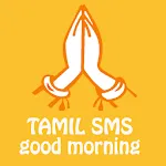 Tamil SMS Goodmorning | Indus Appstore | App Icon