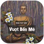 Vượt Bến Mê - Nhạc Phật Giáo | Indus Appstore | App Icon