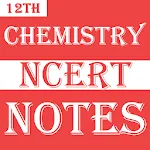 Class 12 Chemistry Notes | Indus Appstore | App Icon