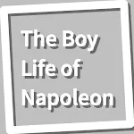 Book, The Boy Life of Napoleon | Indus Appstore | App Icon