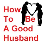 How To Be A Good Husband | Indus Appstore | App Icon