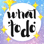 What To Do - daily good ideas | Indus Appstore | App Icon