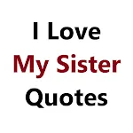 I Love My Sister Quotes | Indus Appstore | App Icon