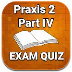 Praxis 2 Part IV  Exam Quiz | Indus Appstore | App Icon