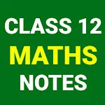 Class 12 Maths Notes | Indus Appstore | App Icon