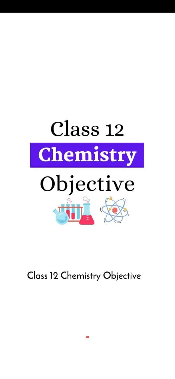 Class 12 Chemistry Objectives | Indus Appstore | Screenshot